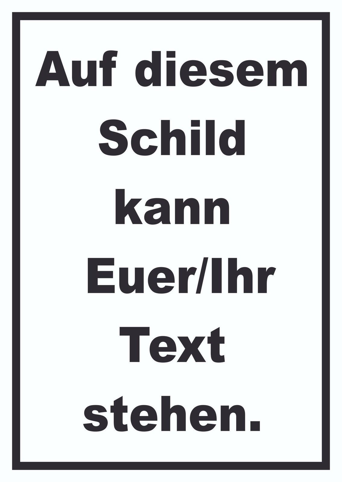 Schild mit Wunschtext hochkant Text schwarz Hintergrund weiss