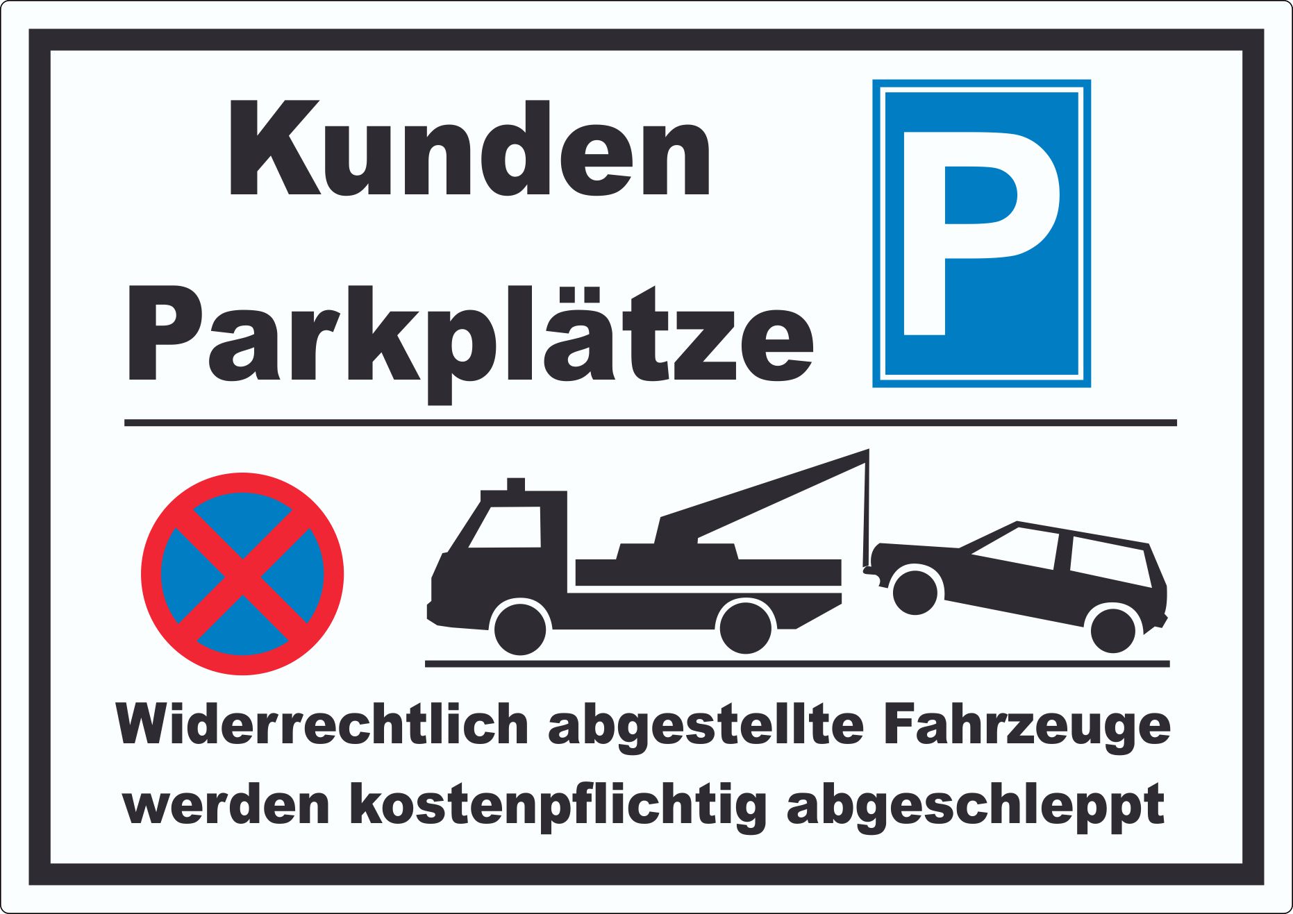 Kundenparkplätze Aufkleber innenklebend Widerrechtlich abgestellt Fahrzeuge w. abgeschleppt