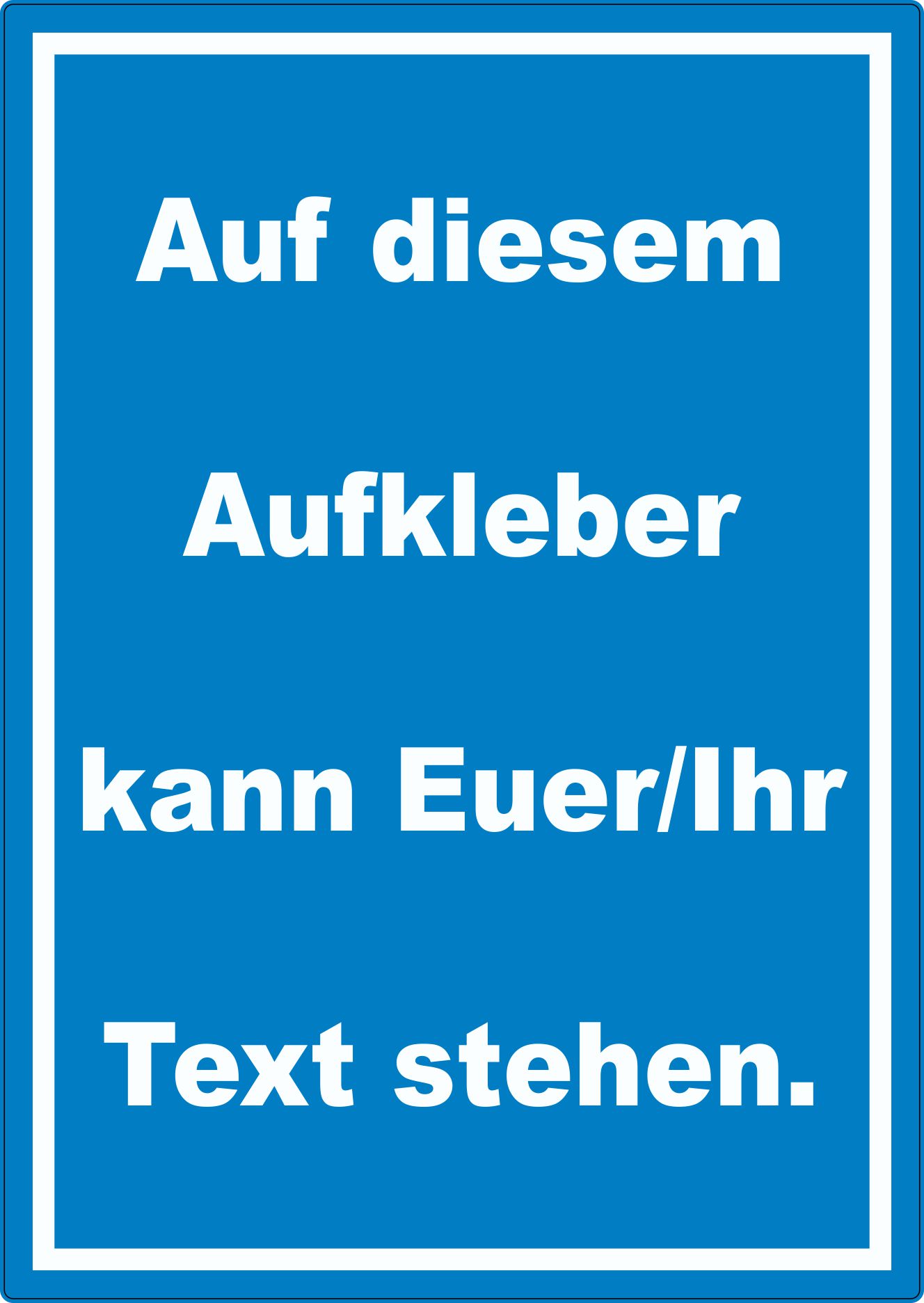 Aufkleber mit Wunschtext hochkant Text weiss Hintergrund blau