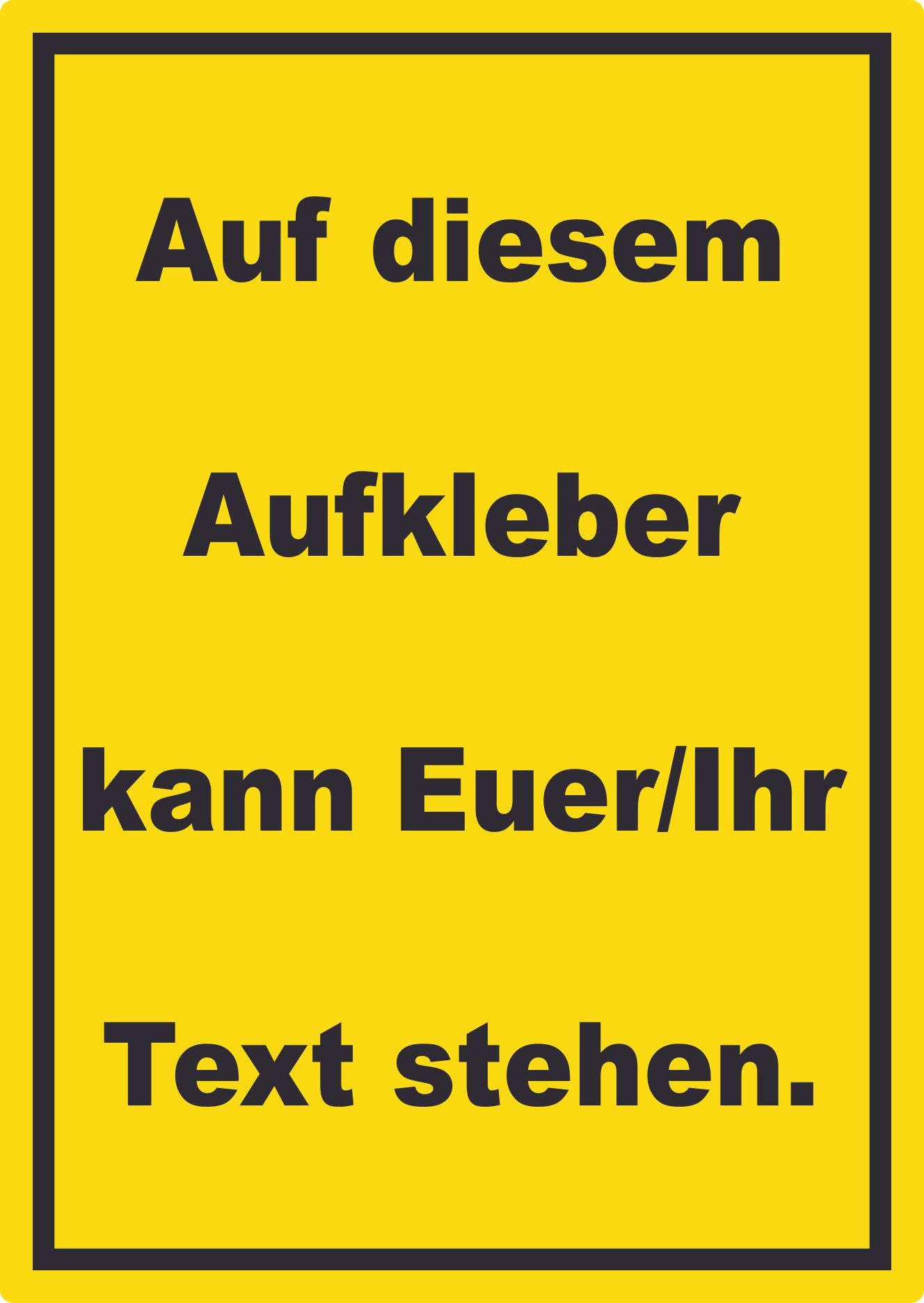 Aufkleber mit Wunschtext hochkant Text schwarz Hintergrund gelb