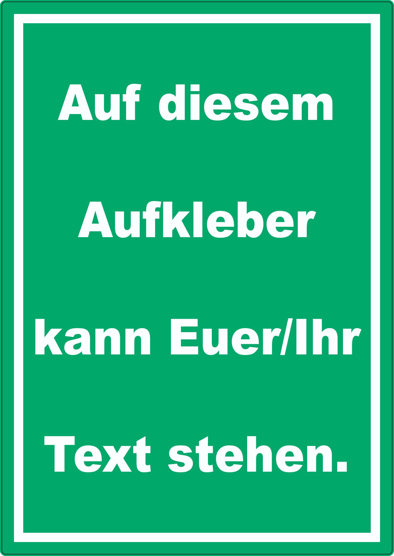 Aufkleber mit Wunschtext hochkant Text weiss Hintergrund grün