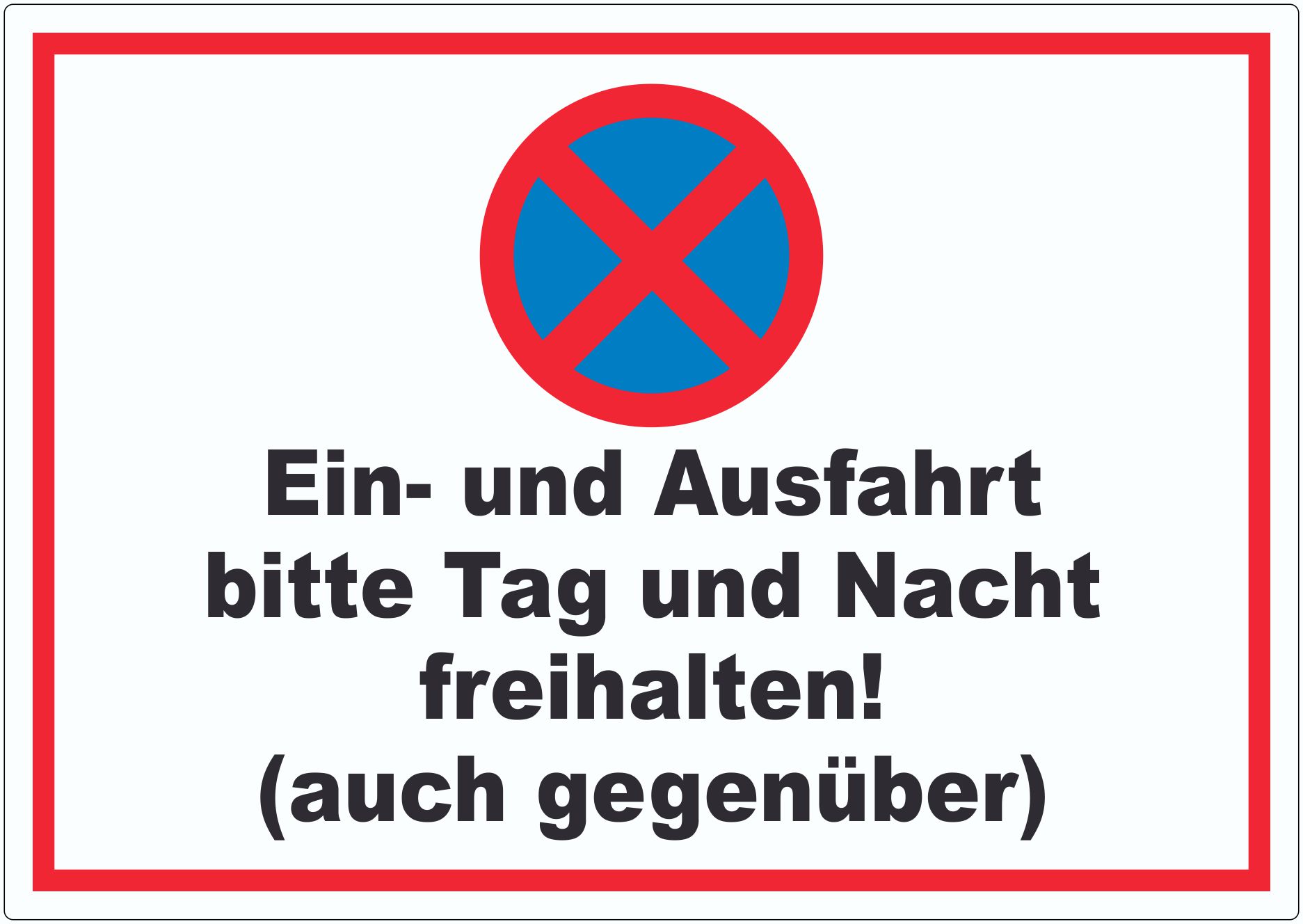 Parken verboten Ein- und Ausfahrt Tag und Nacht freihalten auch gegenüber Aufkleber innenklebend
