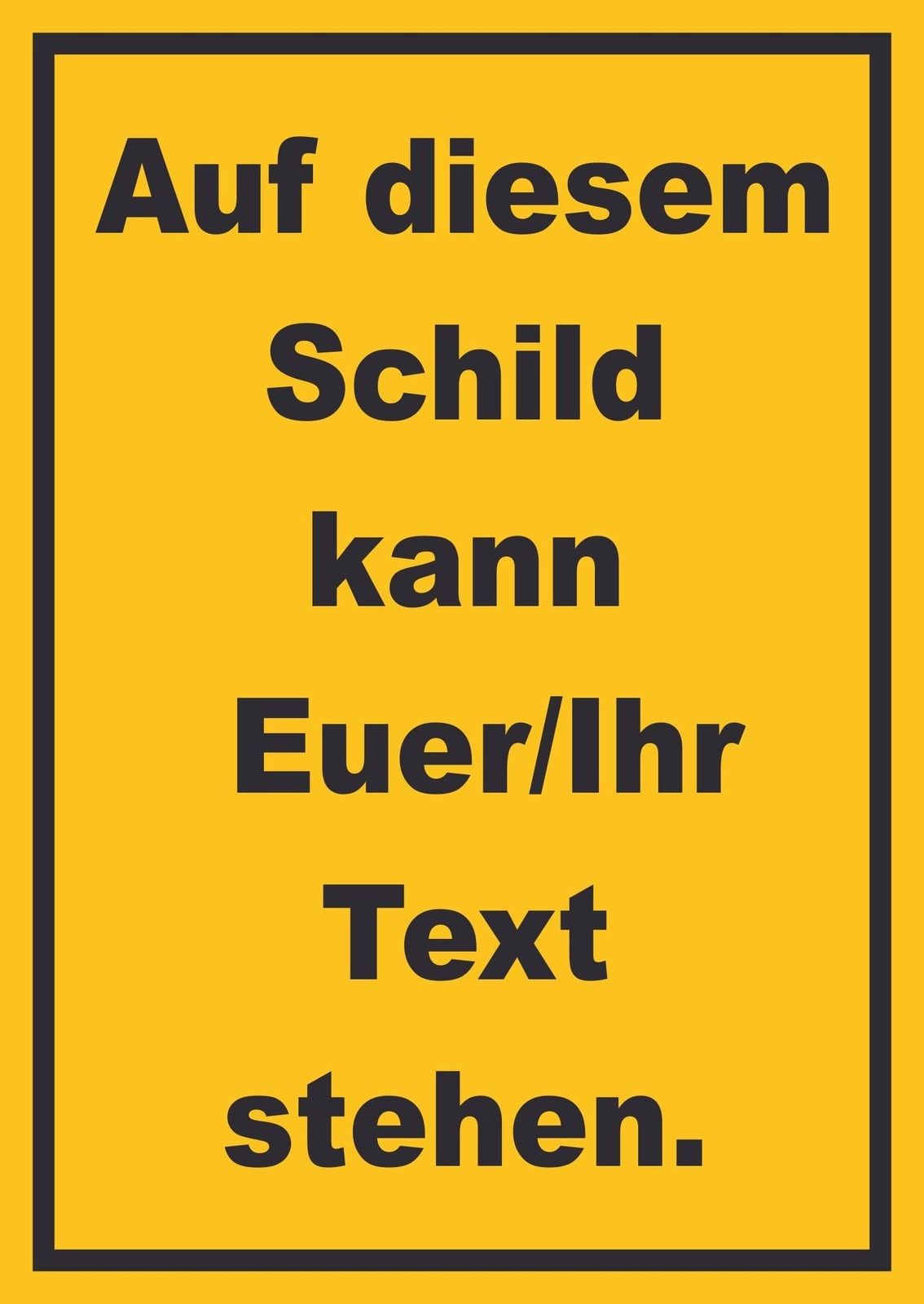 Schild mit Wunschtext hochkant Text schwarz Hintergrund gelb