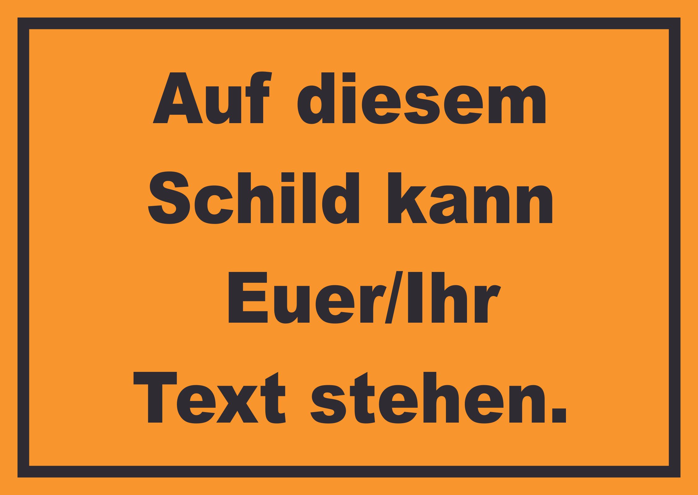 Schild mit Wunschtext waagerecht Text schwarz Hintergrund orange