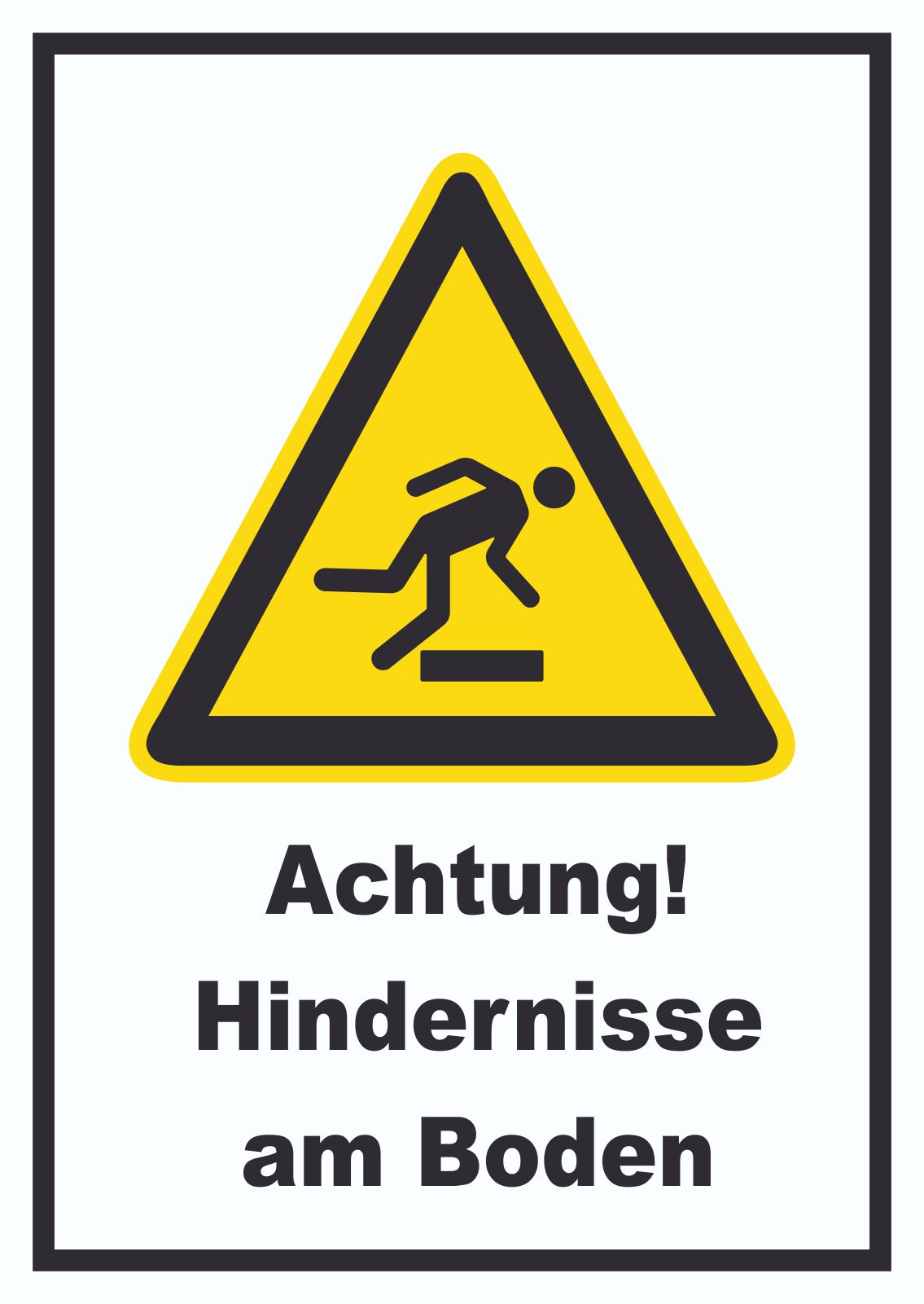 Achtung Hindernisse am Boden Schild