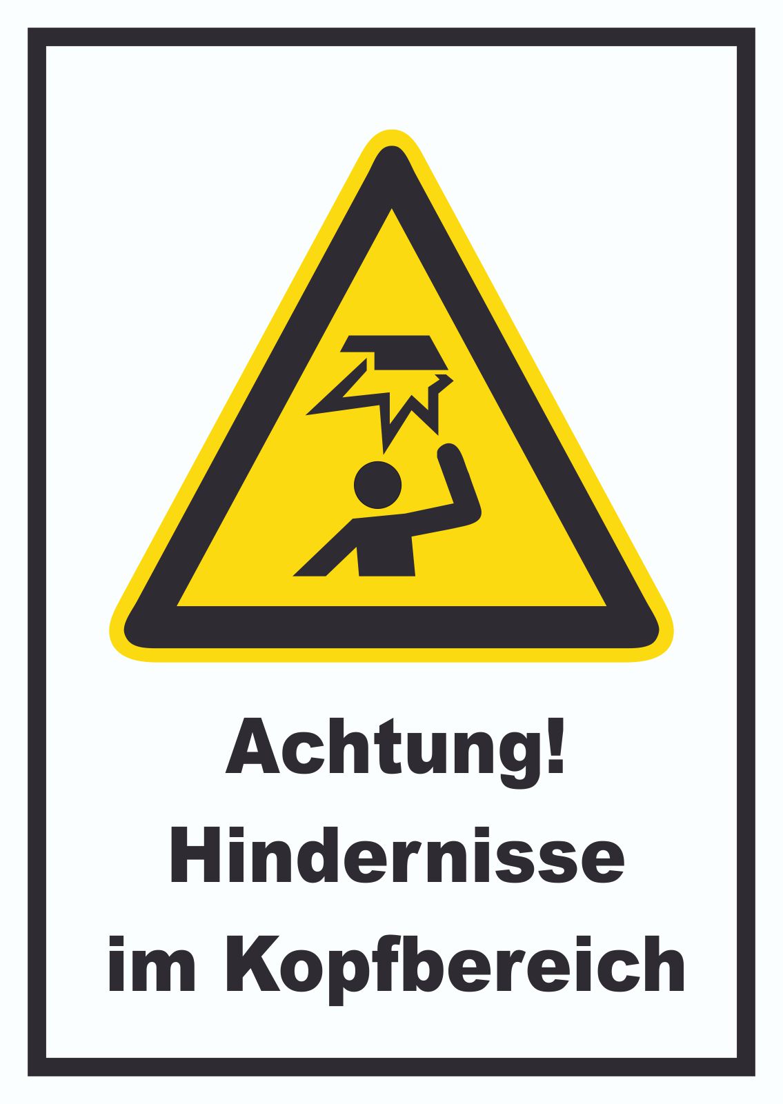 Achtung Hindernisse im Kopfbereich Schild